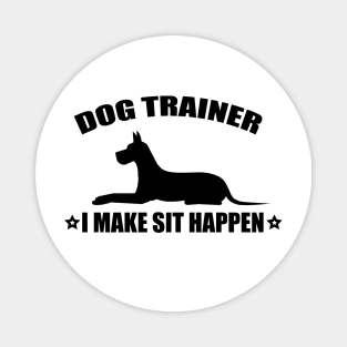 Dog Trainer I Make Sit Happen Magnet